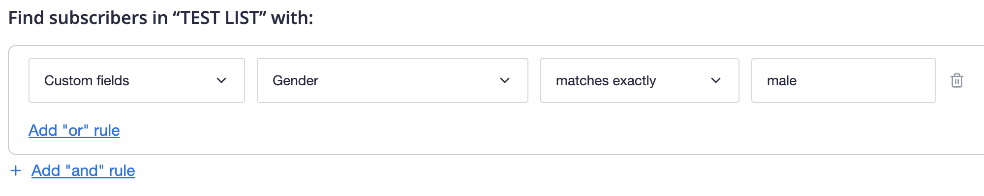 A segment to find subscribers in the 'TEST LIST' list who have a value in their 'gender' custom field matching exactly the value 'male’